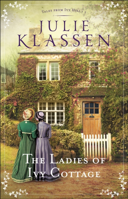 E-kniha Ladies of Ivy Cottage (Tales from Ivy Hill Book #2) Julie Klassen