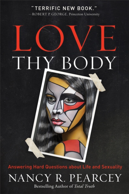 E-knjiga Love Thy Body Nancy R. Pearcey