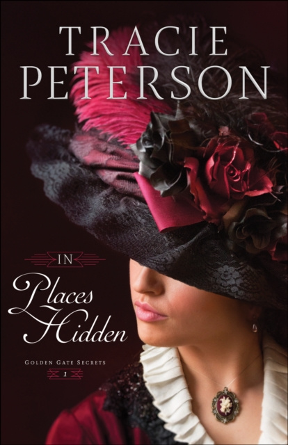 E-knjiga In Places Hidden (Golden Gate Secrets Book #1) Tracie Peterson