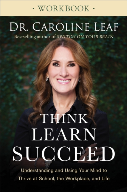 E-book Think, Learn, Succeed Workbook Dr. Caroline Leaf