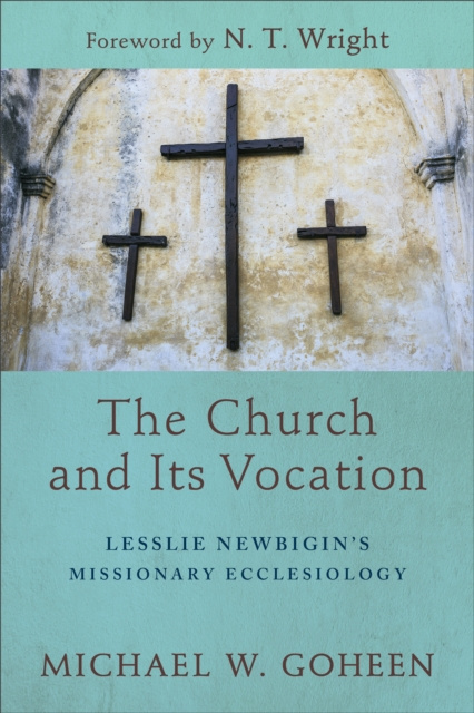 E-book Church and Its Vocation Michael W. Goheen