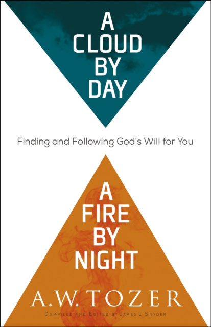 E-Book Cloud by Day, a Fire by Night A.W. Tozer