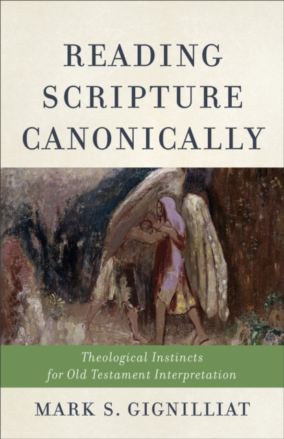 E-knjiga Reading Scripture Canonically Mark S. Gignilliat
