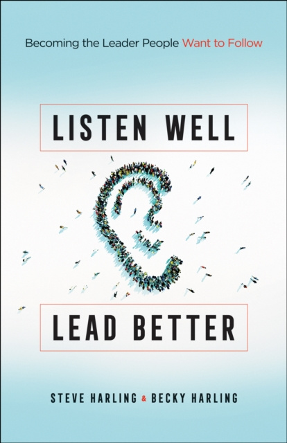 E-book Listen Well, Lead Better Steve Harling