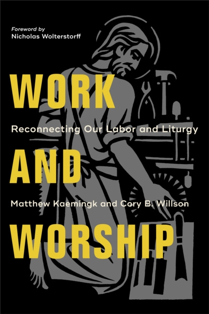 E-book Work and Worship Matthew Kaemingk