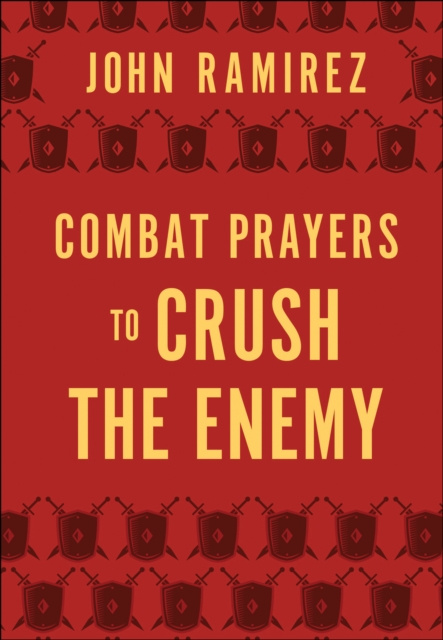 E-book Combat Prayers to Crush the Enemy John Ramirez