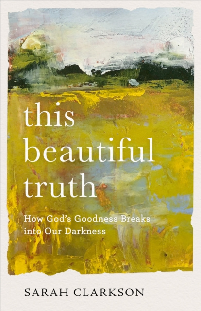 E-Book This Beautiful Truth Sarah Clarkson