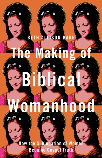 E-knjiga Making of Biblical Womanhood Beth Allison Barr