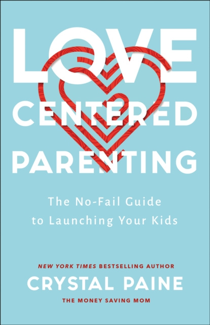E-knjiga Love-Centered Parenting Crystal Paine