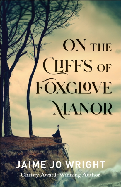 E-kniha On the Cliffs of Foxglove Manor Jaime Jo Wright
