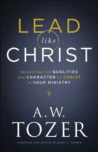 E-knjiga Lead like Christ A.W. Tozer