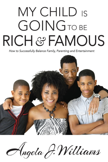 E-knjiga My Child is Going to be Rich and Famous Angela J. Williams