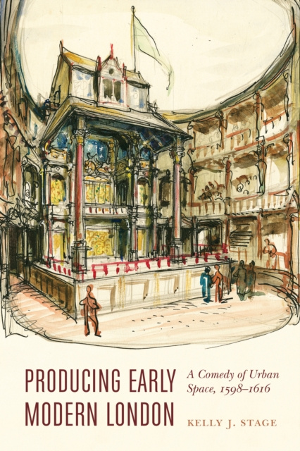 E-book Producing Early Modern London Kelly J. Stage