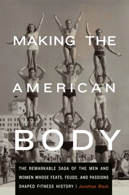 E-kniha Making the American Body Jonathan Black