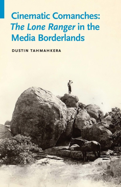 E-knjiga Cinematic Comanches Dustin Tahmahkera