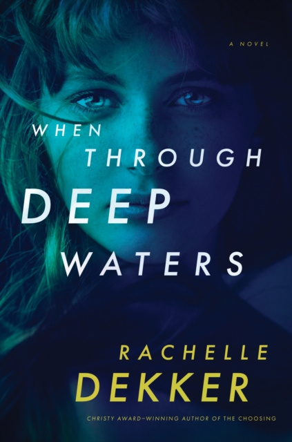 E-book When Through Deep Waters Rachelle Dekker