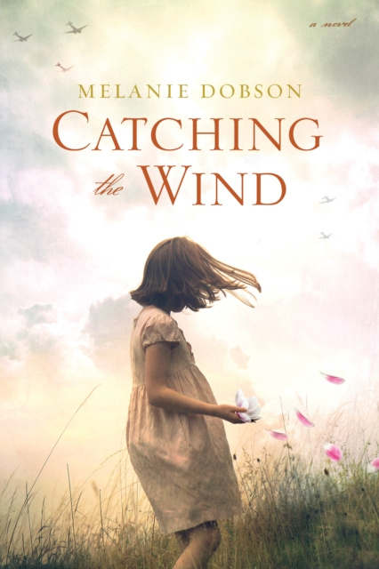 E-book Catching the Wind Melanie Dobson