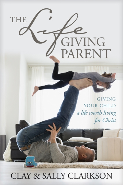 E-book Lifegiving Parent Sally Clarkson