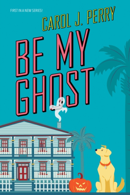 E-book Be My Ghost Carol J. Perry
