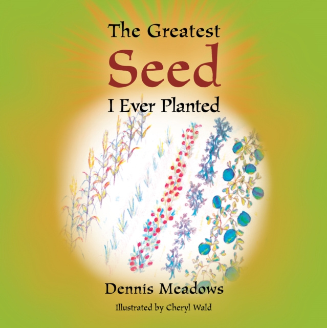 E-kniha Greatest Seed I Ever Planted Cheryl Wald