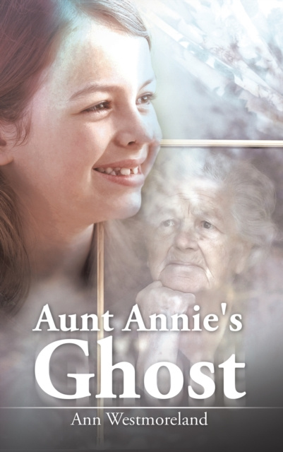E-knjiga Aunt Annie's Ghost Ann Westmoreland