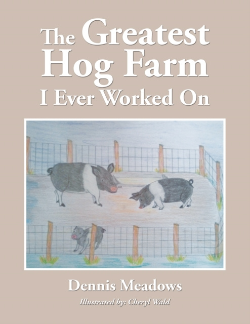 E-kniha Greatest Hog Farm I Ever Worked On Chery Wald