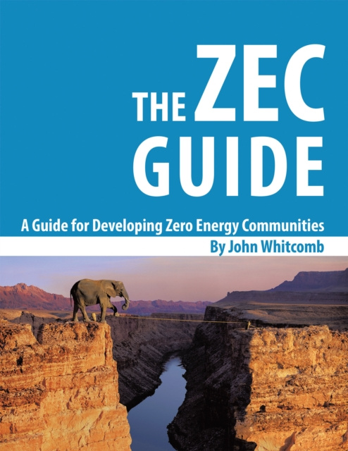 E-knjiga Guide for Developing Zero Energy Communities John Whitcomb