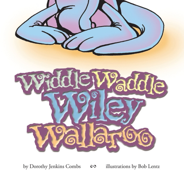 E-knjiga Widdle Waddle Wiley Wallaroo Bob Lentz