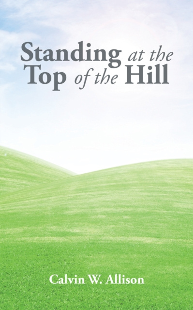 E-knjiga Standing at the Top of the Hill Calvin W. Allison