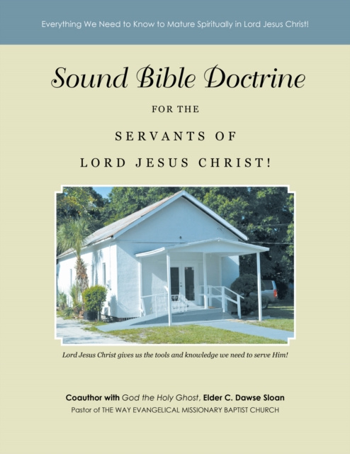 E-book Sound Bible Doctrine for the Servants of Lord Jesus Christ! Elder C. Dawse Sloan