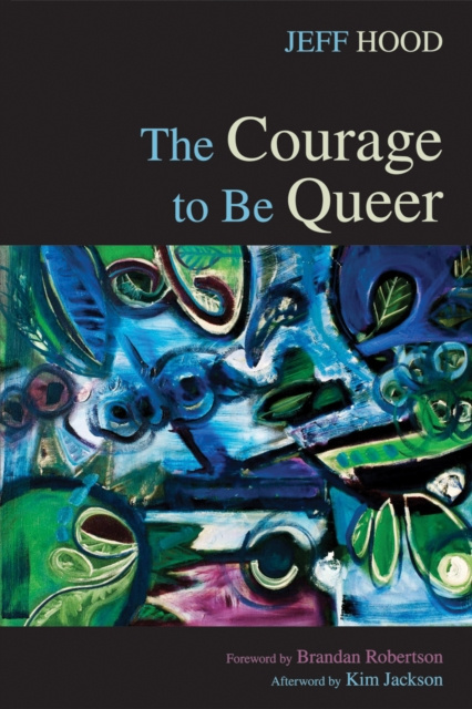 E-knjiga Courage to Be Queer Jeff Hood