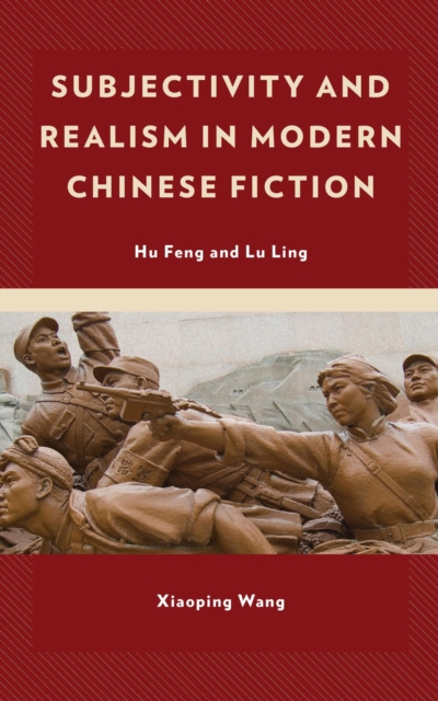 E-Book Subjectivity and Realism in Modern Chinese Fiction Xiaoping Wang