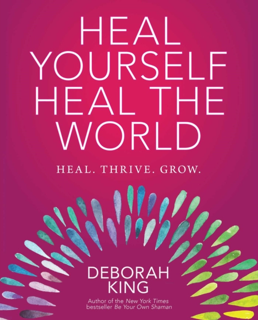 E-knjiga Heal Yourself--Heal the World Deborah King