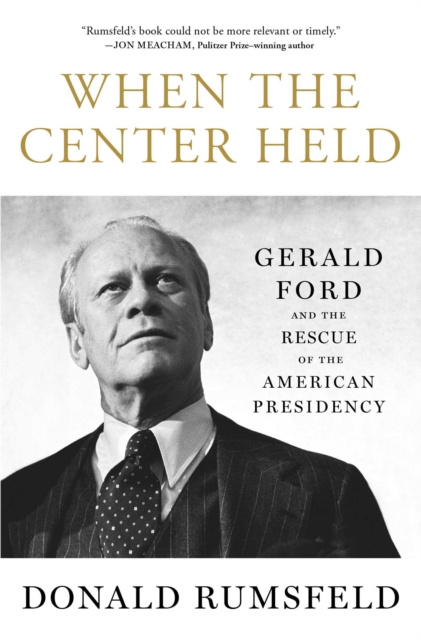 E-book When the Center Held Donald Rumsfeld