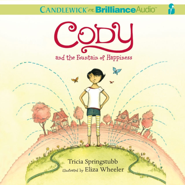 Hörbuch Cody and the Fountain of Happiness Tricia Springstubb