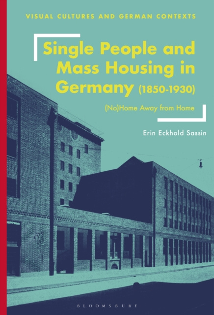 E-kniha Single People and Mass Housing in Germany, 1850-1930 Sassin Erin Eckhold Sassin