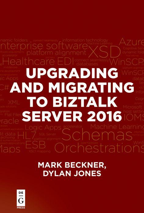 E-knjiga Upgrading and Migrating to BizTalk Server 2016 Mark Beckner