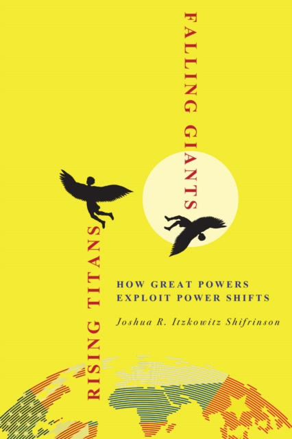 E-knjiga Rising Titans, Falling Giants Joshua R. Itzkowitz Shifrinson