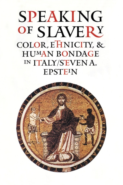 E-book Speaking of Slavery Steven A. Epstein