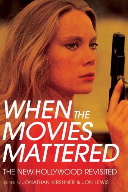 E-kniha When the Movies Mattered Jonathan Kirshner