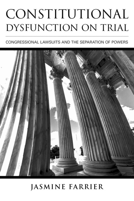 E-knjiga Constitutional Dysfunction on Trial Jasmine Farrier