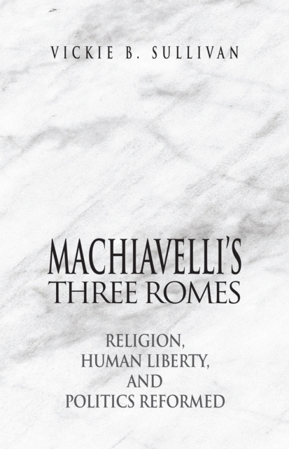 E-knjiga Machiavelli's Three Romes Vickie B. Sullivan