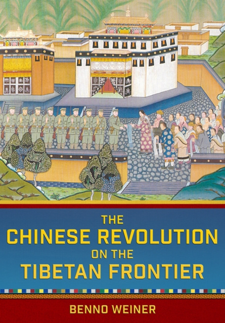 E-book Chinese Revolution on the Tibetan Frontier Benno Weiner