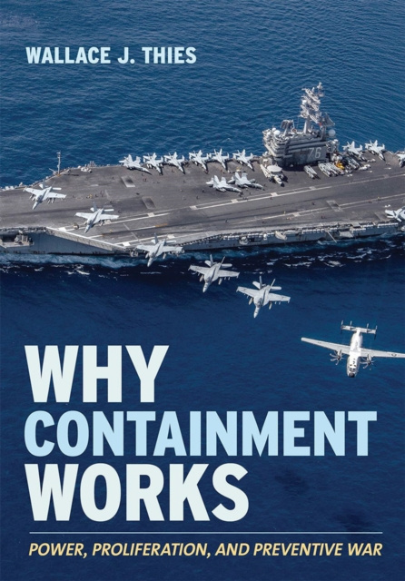 E-knjiga Why Containment Works Wallace J. Thies