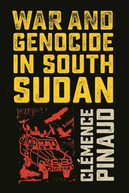 E-kniha War and Genocide in South Sudan Clemence Pinaud
