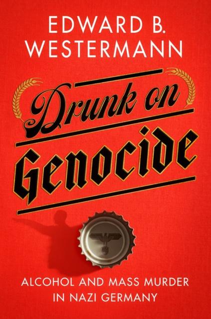 E-book Drunk on Genocide Edward B. Westermann