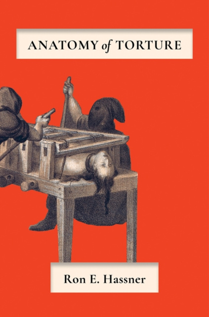 E-kniha Anatomy of Torture Ron E. Hassner