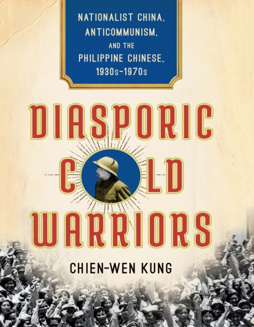 E-knjiga Diasporic Cold Warriors Chien-Wen Kung