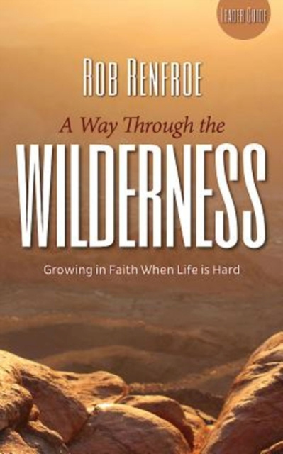 E-book Way Through the Wilderness Leader Guide Rob Renfroe