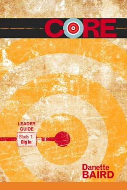 E-book CORE Study 1: Dig In Leader Guide Danette Baird